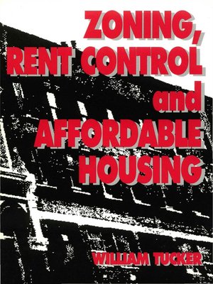 cover image of Zoning, Rent Control and Affordable Housing